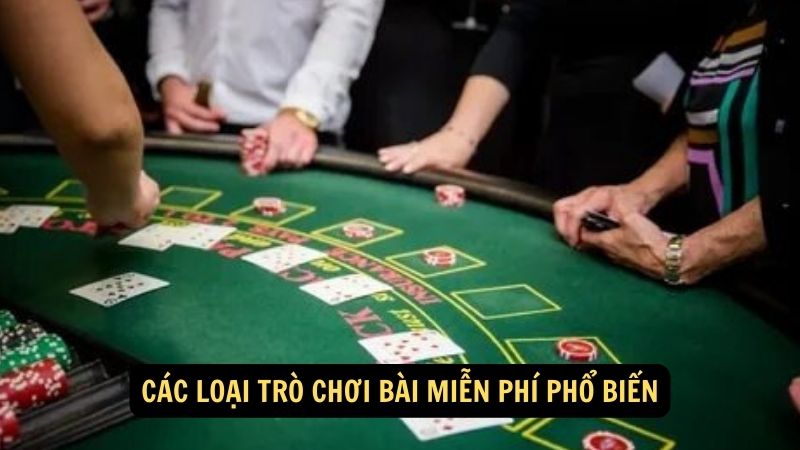 Các loại trò chơi bài miễn phí phổ biến