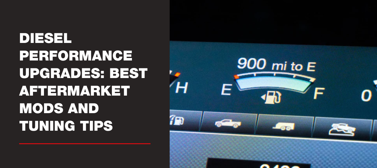 Diesel Performance Upgrades: Best Aftermarket Mods and Tuning Tips
