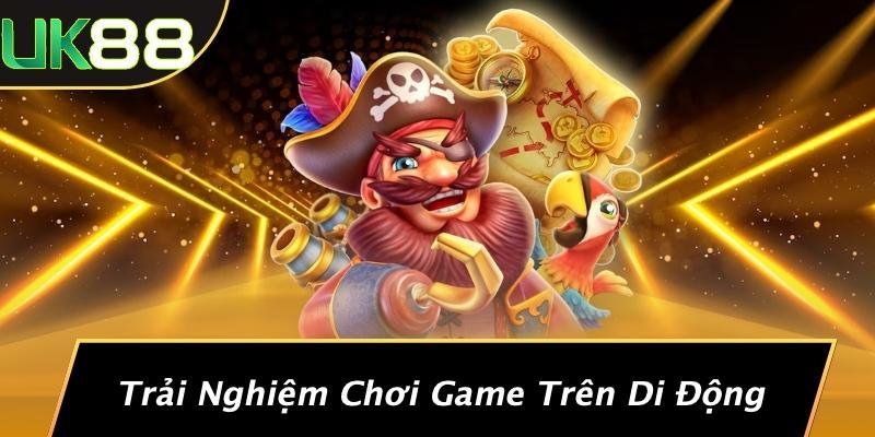 Trải Nghiệm Chơi Game Trên Di Động