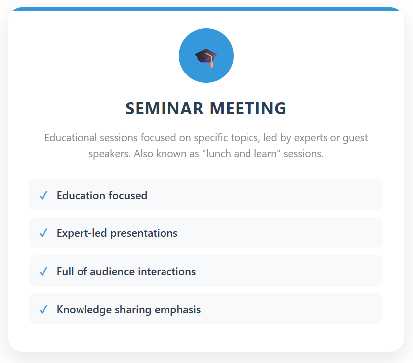 A seminar meeting is a type of brown bag meeting that is best for speaker presenting.