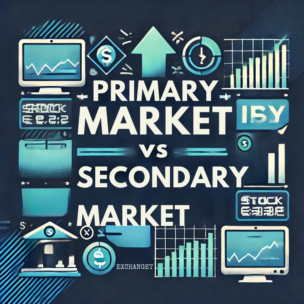 What is Primary market and Secondary Market