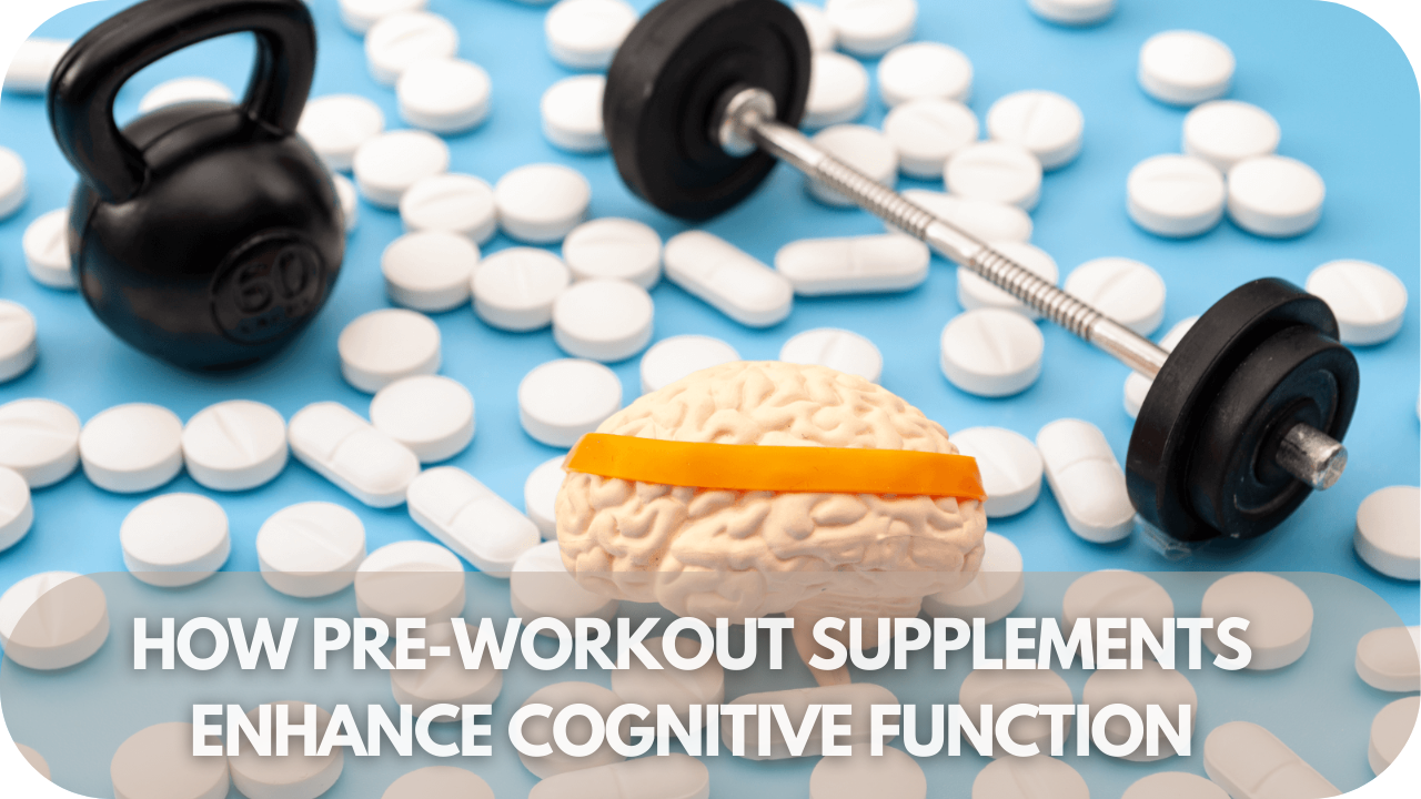 Pre-Workout Supplements Enhance Cognitive Function