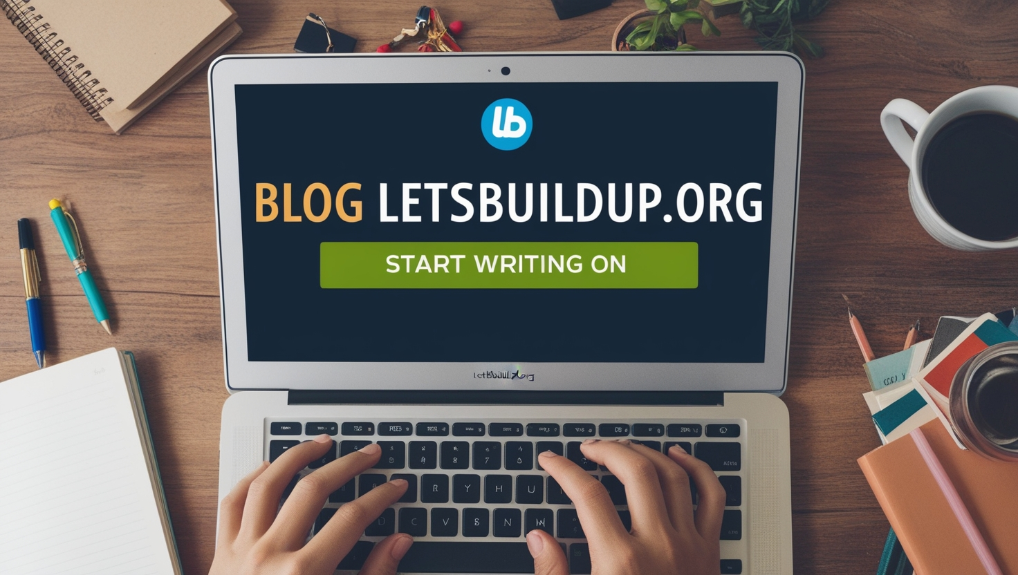 Blog LetsBuildUp.org Start Writing On