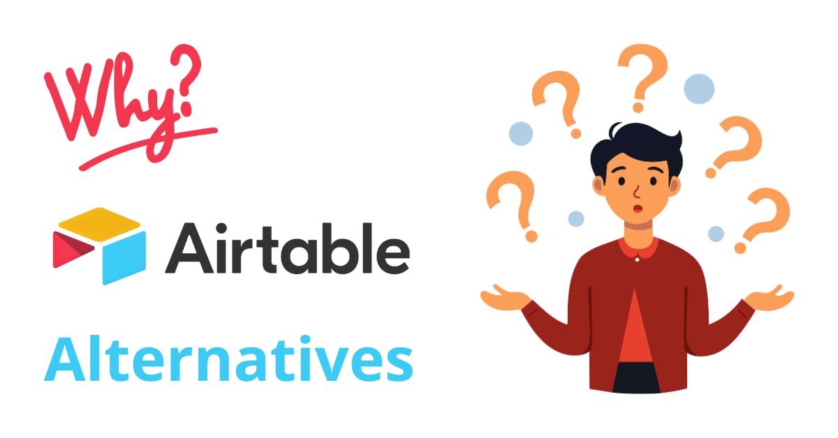 Why Look For An Airtable Alternative?