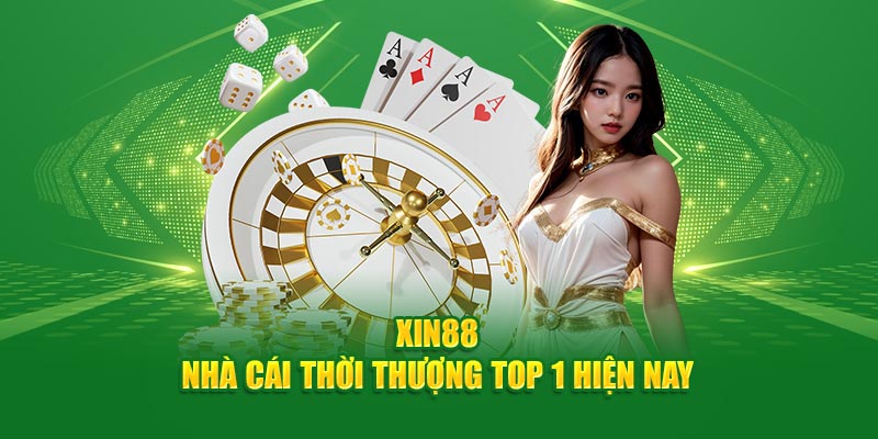 Xin88 là nhà cái trực tuyến top 1 hiện nay