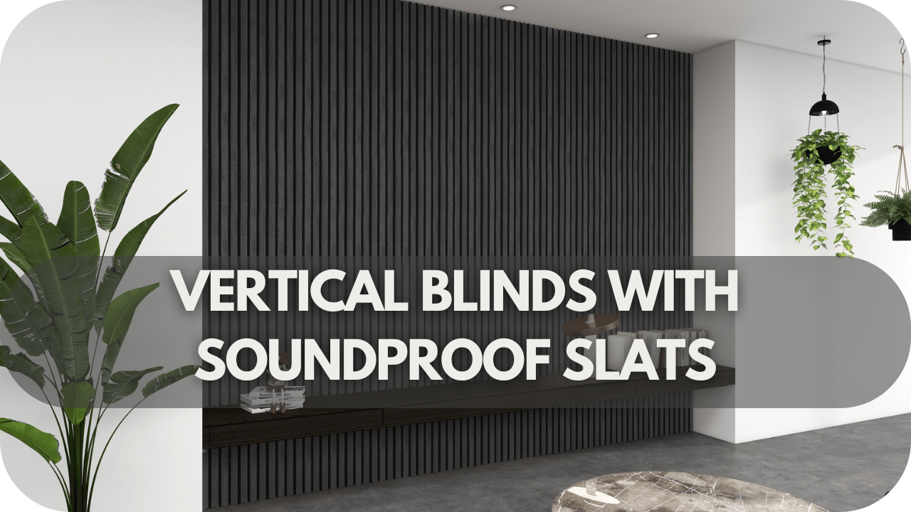 Vertical Blinds with Soundproof Slats