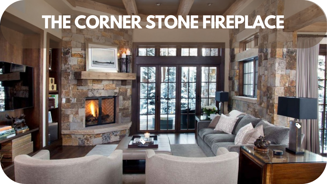 Maximize space and style with a corner stone fireplace, perfect for a unique 2025 home makeover.