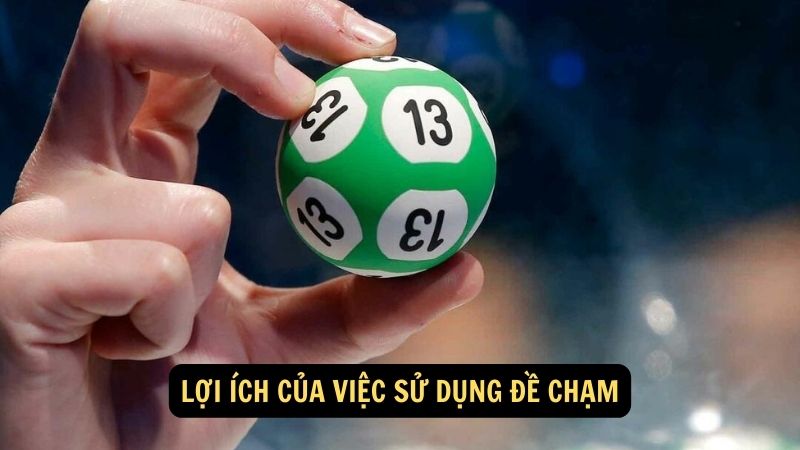 Lợi ích của việc sử dụng đề chạm