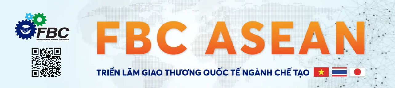 Triển lãm FBC ASEAN 2025 dành cho các doanh nghiệp và cá nhân ngành chế tạo 