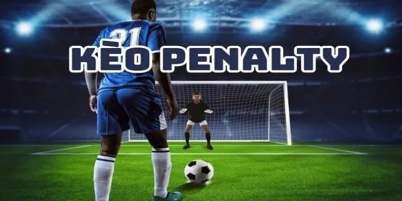 Kèo Penalty Trong Cá Cược Bóng Đá – Cách Tính Kèo Hiệu Quả Tại Five88