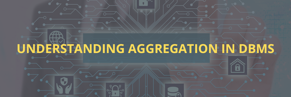 Understanding Aggregation in DBMS