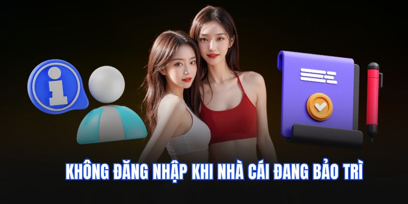 Tuyệt đối không đăng nhập khi hệ thống bảo trì nâng cấp