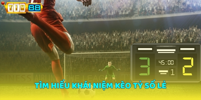 Tìm hiểu khái niệm kèo tỷ số lẻ