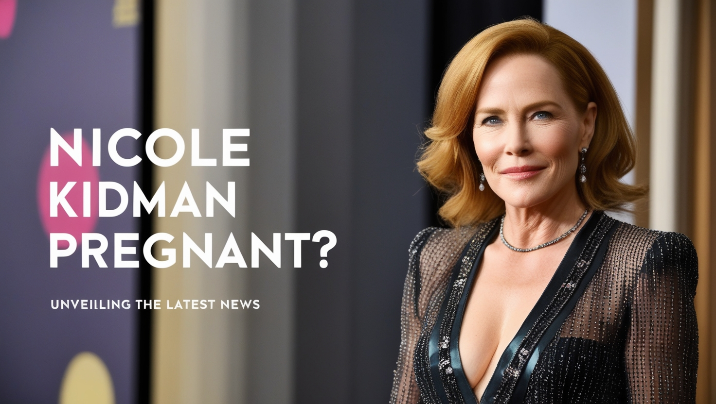 Is Nicole Kidman Pregnant