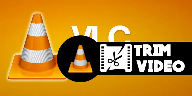 vlc media player trim video