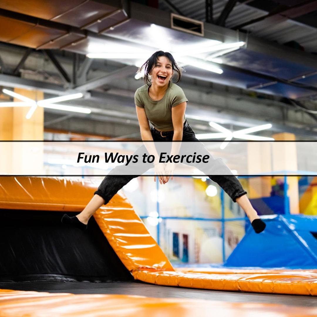 Fun Ways to Exercise