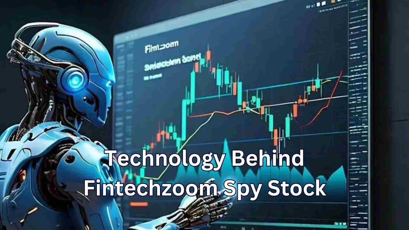 Technology Behind Fintechzoom Spy Stock