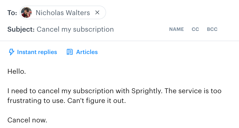 A frustrated customer reaches out about cancelling service with our fictional platform, Sprightly. 