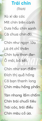 BÀI 3: TRÁI CHÍNKHỞI ĐỘNGCâu hỏi: Đố bạn về các loại trái cây:  Quả gì có năm múi, vị chua?  Quả gì ruột đỏ, hạt đen?Giải nhanh: quả khế.quả gấc.KHÁM PHÁ VÀ LUYỆN TẬP