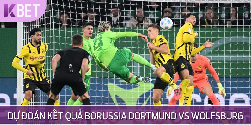 Dự đoán chiến thắng nghiêng về Borussia Dortmund