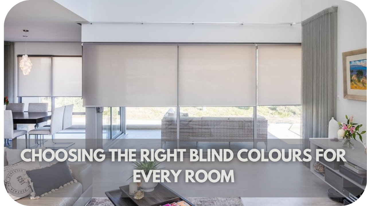 Tips on selecting the perfect blind colour for every room to enhance its size and style.