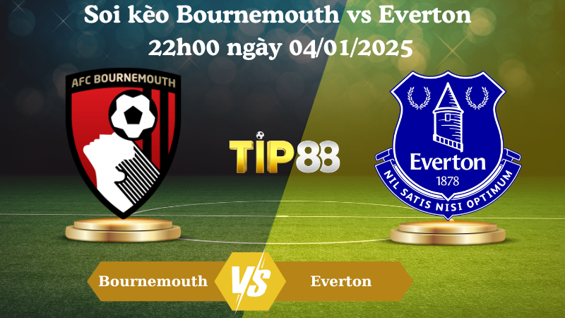 Soi kèo Bournemouth vs Everton 22h00 ngày 04/01/2025