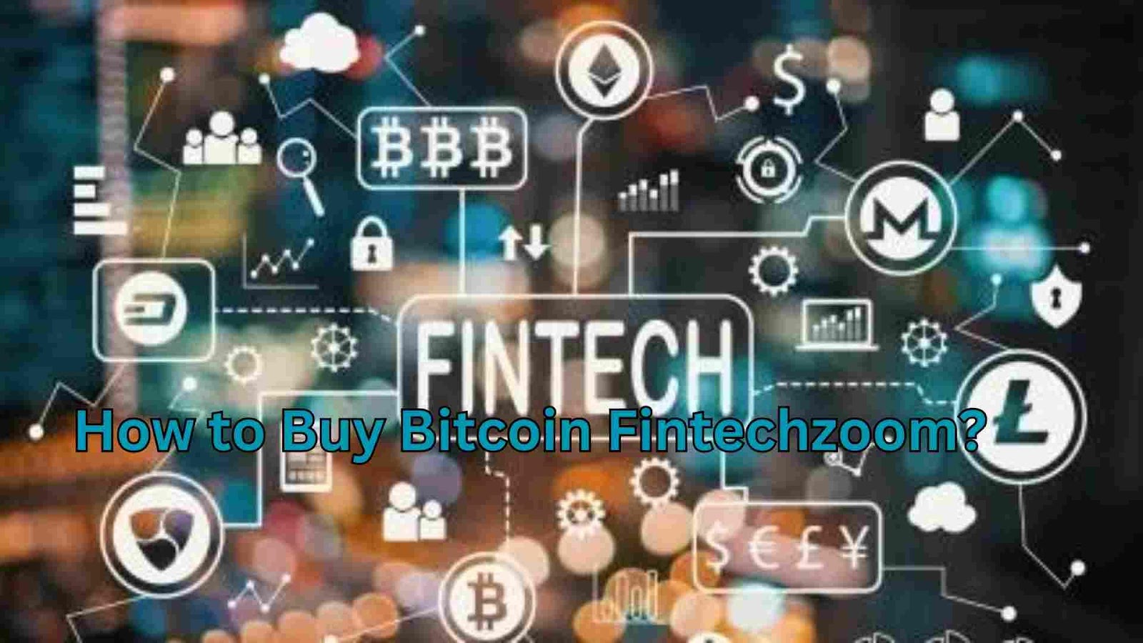 How to Buy Bitcoin Fintechzoom?