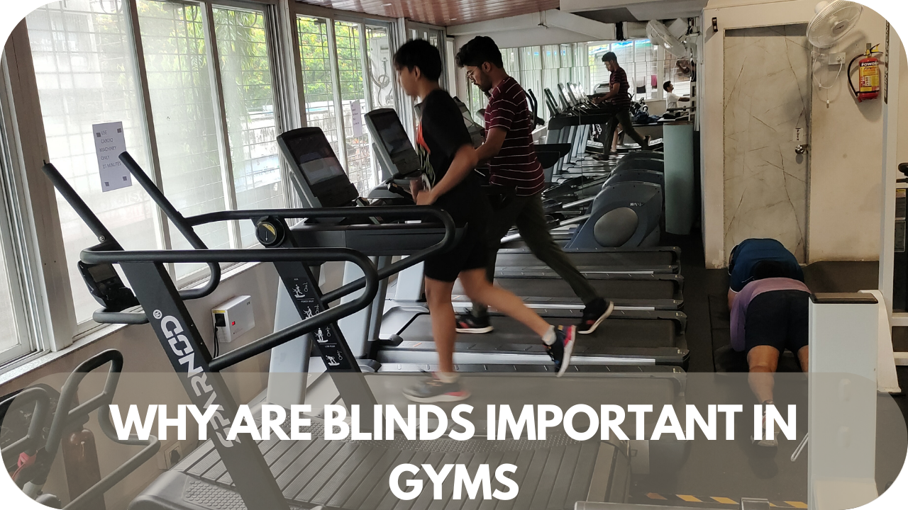 Discover why blinds are essential for gym privacy, comfort, and ambiance.