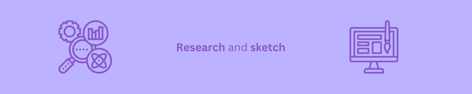 Research and sketch