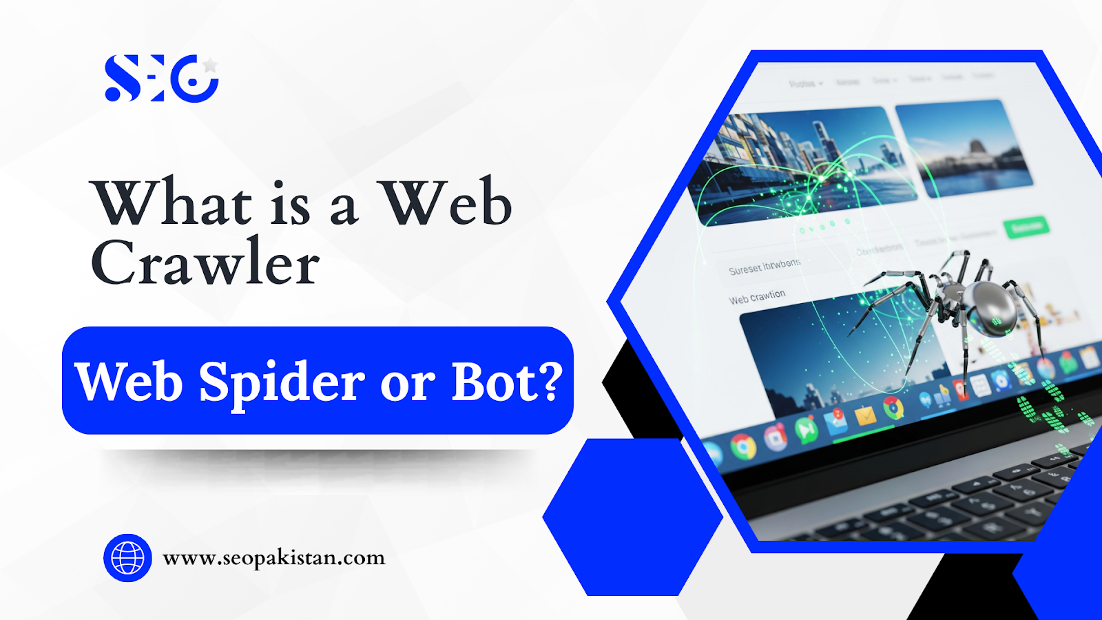 An image for 'What is a Web Crawler, Web Spider or Bot?' featuring the SEO Pakistan logo at the top left and 'www.seopakistan.com' at the bottom left. It visually depicts a futuristic robotic spider (web crawler) traversing a webpage interface on an open laptop, with green data lines flowing from the bot, illustrating its data gathering process.