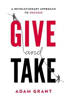 Give And Take By Adam Grant