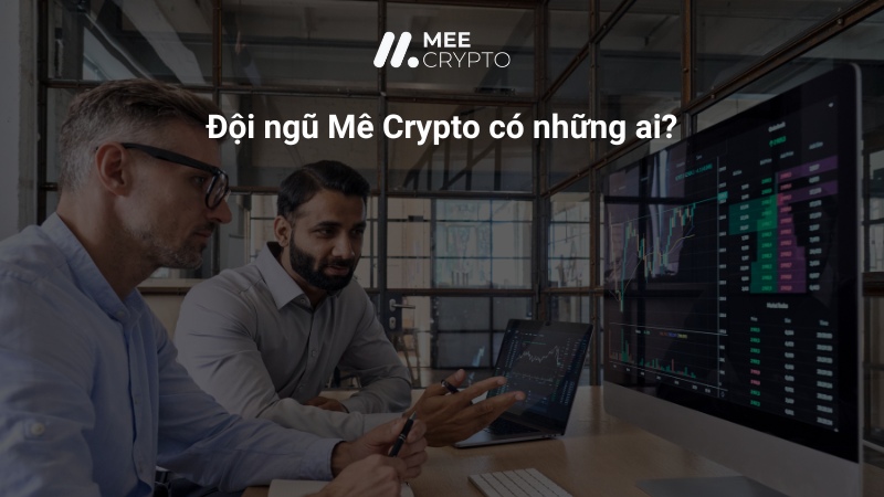 Đội ngũ Mê Crypto có những ai?