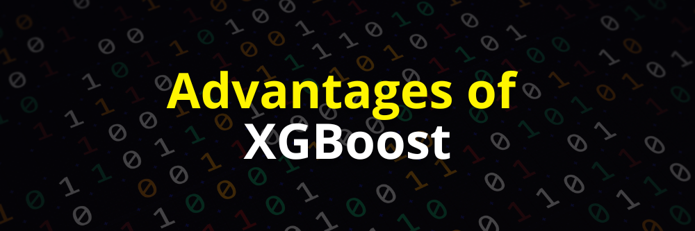 Advantages of XGBoost