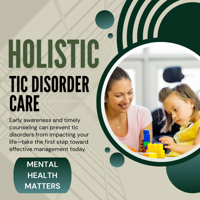 Holistic Tic Disorder Care - Early awareness, counseling, and effective management for better health.