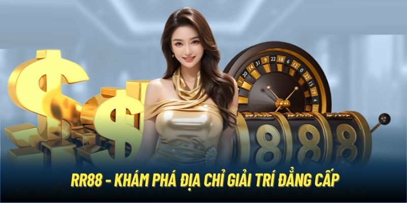 Giới thiệu sân chơi rr88 siêu hấp dẫn