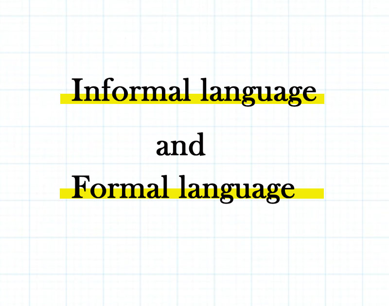 Formal và Informal Language là gì?