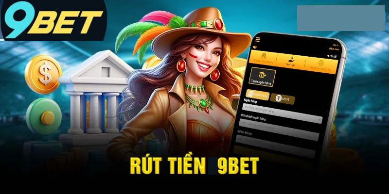 rút tiền 9bet - Hình 1