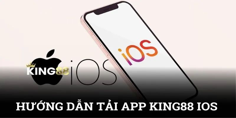 Tải KING88 IOS trải nghiệm cá cược dễ dàng