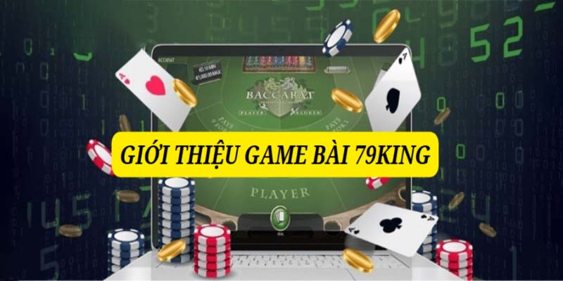 Khái quát về sảnh game bài 79King