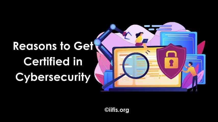 Top Reasons to Get Certified in Cybersecurity