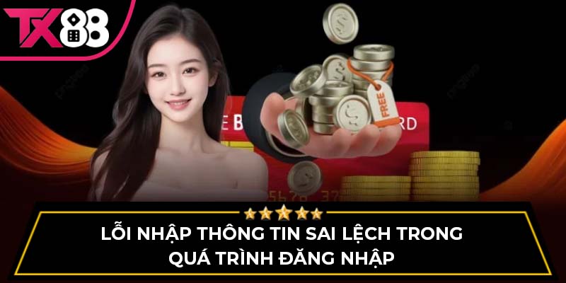 Lỗi nhập thông tin sai lệch trong quá trình đăng nhập