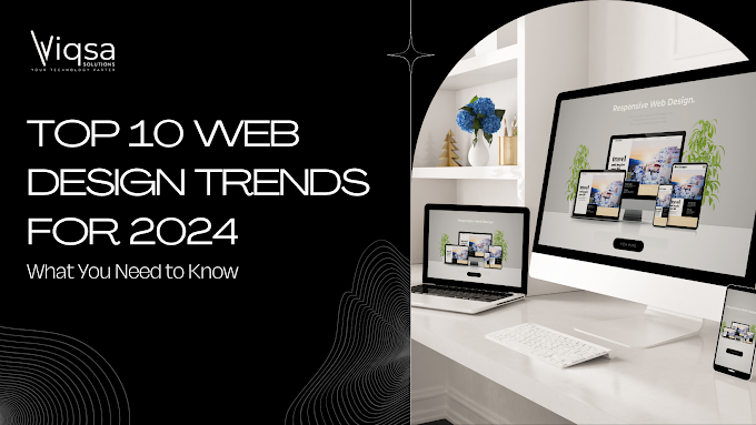 Top 10 Web Design Trends for 2024: What You Need to Know