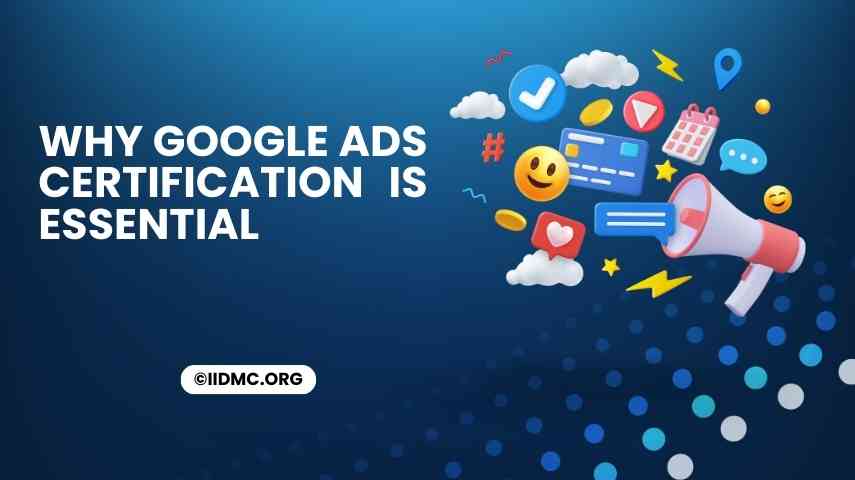 Why Google Ads Certification is Essential