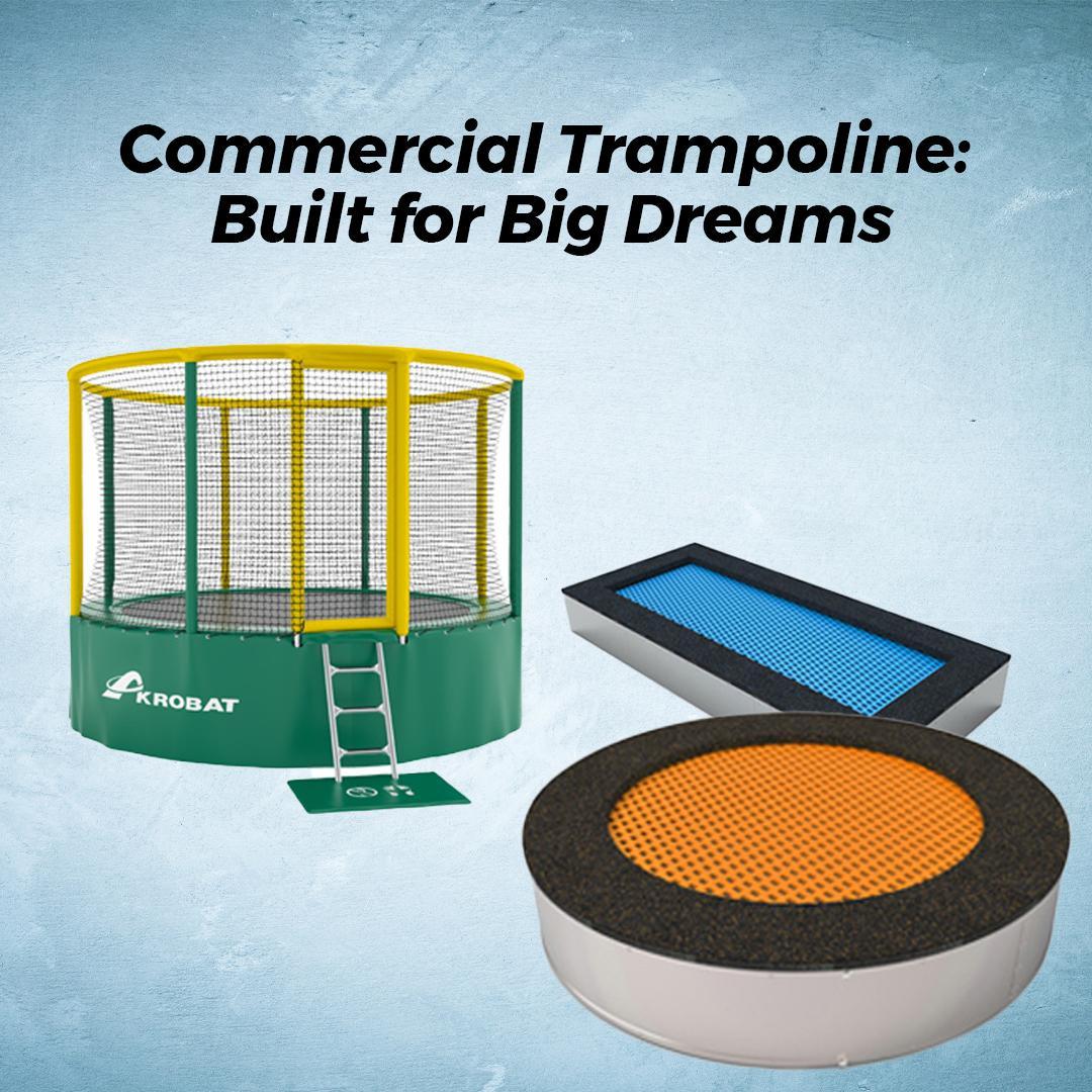 Commercial Trampoline: Built for Big Dreams