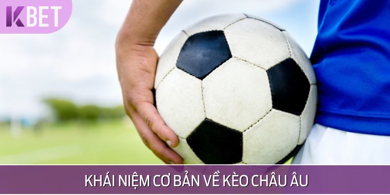 khái niệm về kèo châu âu