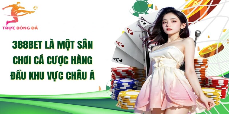 Đôi nét về sân chơi nhà cái 388Bet