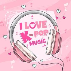 This contains an image of i love k - pop music with headphones and hearts on pink background, illustration