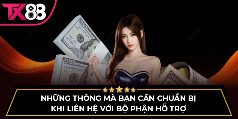 Những thông mà bạn cần chuẩn bị khi liên hệ với bộ phận hỗ trợ