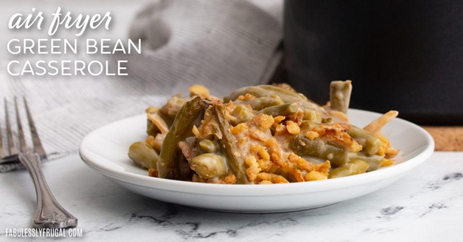 https://fabulesslyfrugal.com/wp-content/uploads/2022/12/air-fryer-green-bean-casserole-1-900x471.jpg