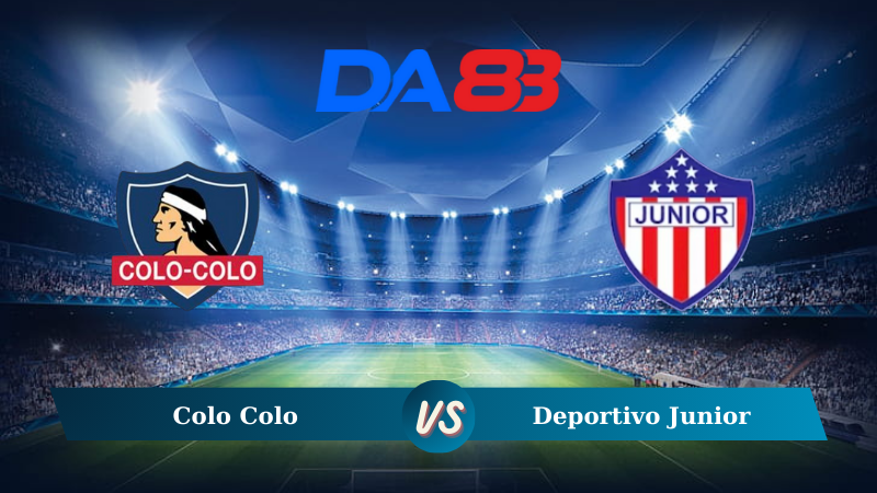 Soi kèo Colo Colo vs Deportivo Junior 07h30 ngày 14/08/2024